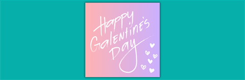 Happy galentine's day