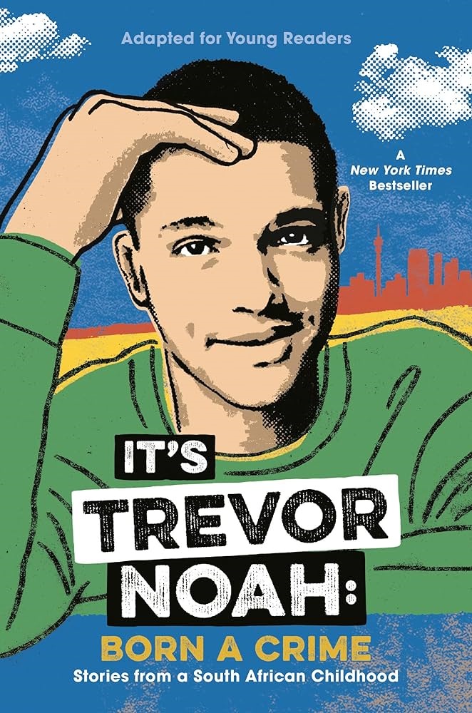 It's Trevor Noah: Born a Crime, adapted for young readers
