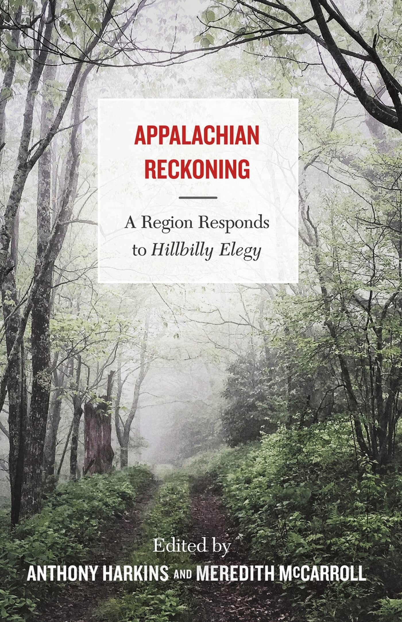 Appalachian Reckoning: A Region Responds to Hillbilly Elegy 